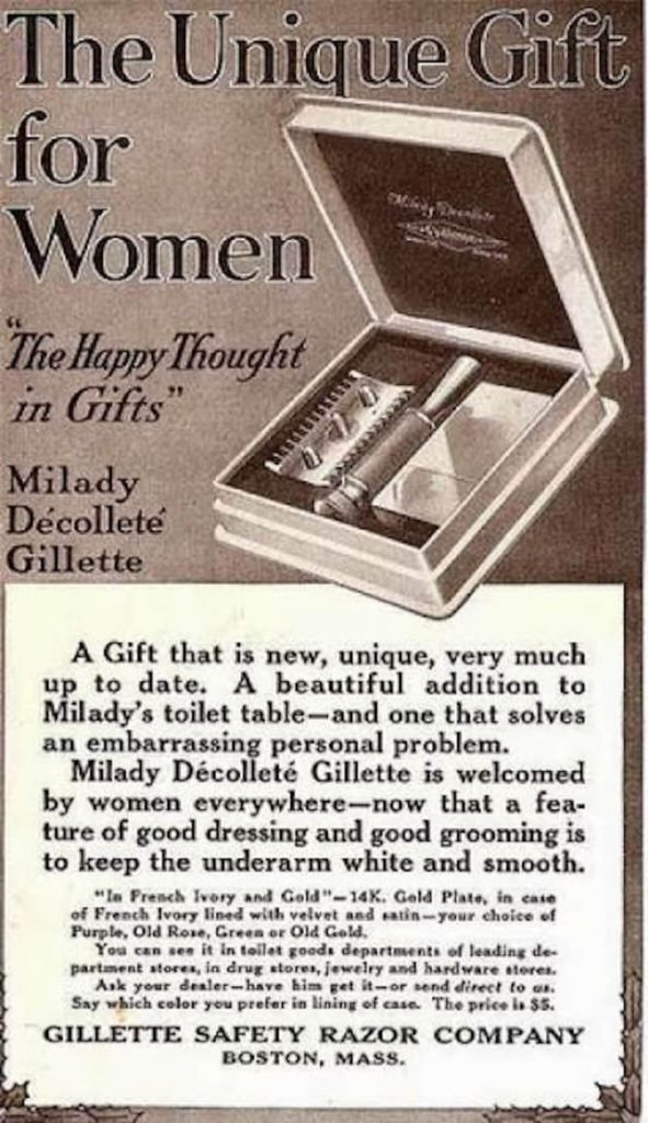 Advertisement by Gillette introduced shaving for women with the first woman's razor in 1915.